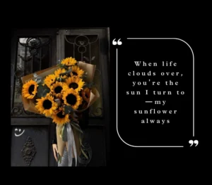 Meaningful Short Cute Sunflower Quotes